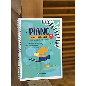 PIANO CHO THIẾU NHI – Tuyển tập 220 tiểu phẩm nổi tiếng (Phần 1) – Lê Dũng biên soạn – Huy Hoàng Bookstore – NXB Dân Trí (Bìa mềm) - Lê Huy Lâm - Phạm Văn Thuận