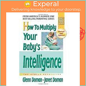 Sách - How to Multiply Your Baby's Intelligence : The Gentle Revolution by Glenn Doman (US edition, paperback)
