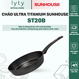 [Hàng Chính Hãng Cao Cấp] Chảo Chống Dính Ultra Titanium Sunhouse ST20B ST26B ST30B - Bảo hành 3 năm toàn quốc với mọi lỗi kỹ thuật