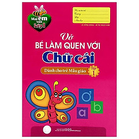Mai Em Vào Lớp 1 - Vở Bé Làm Quen Với Chữ Cái - Dành Cho Trẻ Mẫu Giáo - Tập 1 - Mami Tsumura