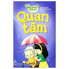 Gieo Mầm Tính Cách - Quan Tâm (Tái Bản)