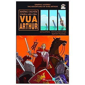 Graphic Legends - The Adventures Of King Arthur - Những Chuyến Phiêu Lưu Của Vua Arthur