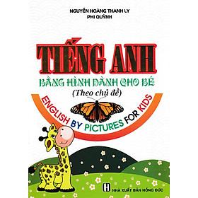 Tiếng Anh Bằng Hình Dành Cho Bé (Theo Chủ Đề)