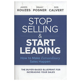 Hình ảnh sách Stop Selling And Start Leading: How To Make Extraordinary Sales Happen