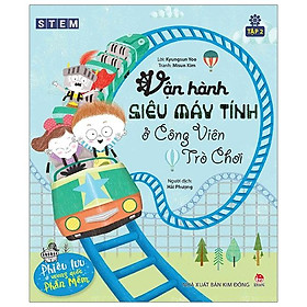 Phiêu Lưu Ở Vương Quốc Phần Mềm - Tập 2: Vận Hành Siêu Máy Tính Ở Công Viên Trò Chơi