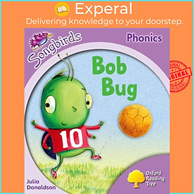 Sách - Oxford Reading Tree Songbirds Phonics: Level 1+: Bob Bug by Clare Kirtley (UK edition, paperback)