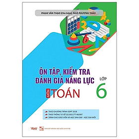 [Download Sách] Ôn Tập Kiểm Tra Đánh Giá Năng Lực Môn Toán Lớp 6