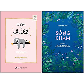 Combo 2 Cuốn Sách: Chậm Mà Chill + Sống Chậm