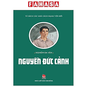Tủ Sách Các Nhà Cách Mạng Tiền Bối - Nguyễn Đức Cảnh (Tái Bản 2024)