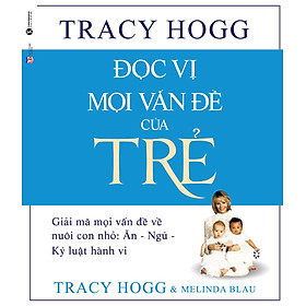 Đọc Vị Mọi Vấn Đề Của Trẻ - Tracy Hogg & Melinda Blau