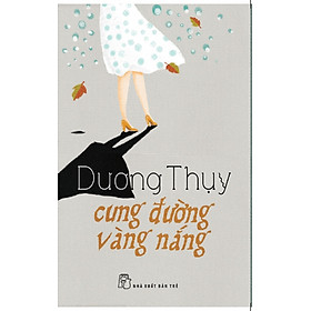 Cung Đường Vàng Nắng - Dương Thụy (Bìa Mềm)