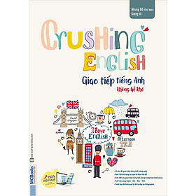 [Download Sách] Crushing English - Giao Tiếp Tiếng Anh Không Hề Khó (Học Cùng App MCBooks) - MinhAnBooks