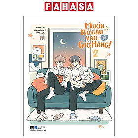 Muốn Bỏ Cậu Vào Giỏ Hàng! - Tập 2 - Cty Comicola