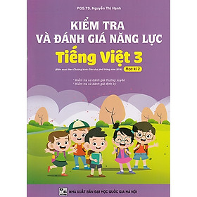 Sách - Kiểm tra và đánh giá năng lực Tiếng Việt 3 tập học kì 2 (Biên soạn theo chương trình GDPT 2018)