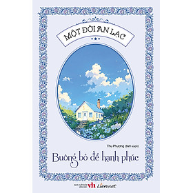 Một đời an lạc - Buông bỏ để hạnh phúc