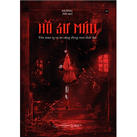 Sách Hồ Sơ Máu- Vén Màn 13 Vụ Án Rúng Động Mọi Thời Đại