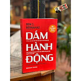 Hình ảnh DÁM HÀNH ĐỘNG - Ben S.Bernanke - Thảo Nguyên dịch - Alpha Books - NXB công Thương.