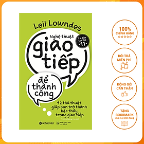 Nghệ Thuật Giao Tiếp Để Thành Công (Tái Bản 2019)