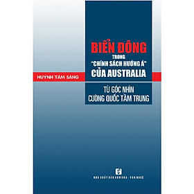 [Download Sách] Biển Đông trong “chính sách hướng Á” của Australia từ góc nhìn cường quốc tầm trung