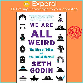 Sách - We Are All Weird : The Rise of Tribes and the End of Normal by Seth Godin (UK edition, paperback)