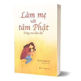 Làm Mẹ Với Tâm Phật – Cùng Con Chào Đời