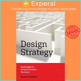 Hình ảnh Sách - Design Strategy - Challenges in Wicked Problem Territory by Nancy C. Roberts (UK edition, paperback)