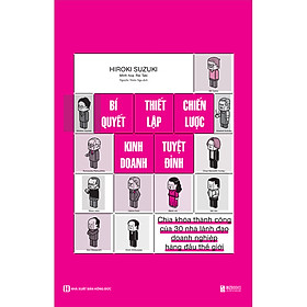 Sách Bí Quyết Thiết Lập Chiến Lược Kinh Doanh Tuyệt Đỉnh