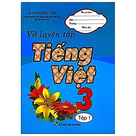 Sách Vở Luyện Tập Tiếng Việt 3 Tập 1 ( Tái Bản)