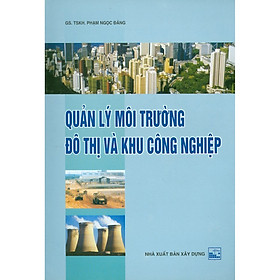 Quản Lý Môi Trường Đô Thị Và Khu Công Nghiệp (Tái bản năm 2020)