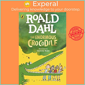 Sách - The Enormous Crocodile by Roald Dahl (author),Quentin Blake (illustrator) (UK edition, Paperback)