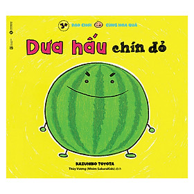 Download sách Dạo Chơi Cùng Hoa Quả - Dưa Hấu Chín Đỏ