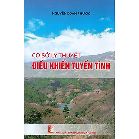Cơ Sở Lý Thuyết Điều Khiển Tuyến Tính (Xuất bản lần thứ ba, có sửa chữa và bổ sung, năm 2023) - Nhà Xuất Bản Bách Khoa Hà Nội