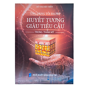 Sách - ứng dụng tối đa prp huyết tương giàu tiểu cầu trong thẩm mỹ - nxb dân trí
