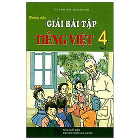 Hướng Dẫn Giải Bài Tập Tiếng Việt Lớp 4 - Tập 2 (Tái Bản)