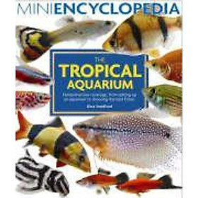 Sách - Mini Encyclopedia of the Tropical Aquarium by Gina Sandford (UK edition, paperback)