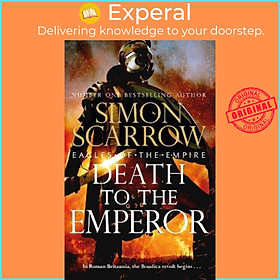 Sách - Death to the Emperor : The thrilling new Eagles of the Empire novel - Ma by Simon Scarrow (UK edition, paperback)