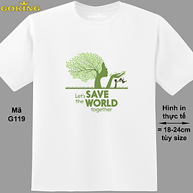 LET'S SAVE THE WORLD TOGETHER, mã G119. Hãy tỏa sáng như kim cương, qua chiếc áo thun Goking siêu hot cho nam nữ trẻ em, áo phông cặp đôi, gia đình, đội nhóm