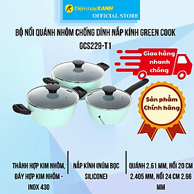 Bộ nồi quánh nhôm chống dính nắp kính Green Cook GCS229-T1