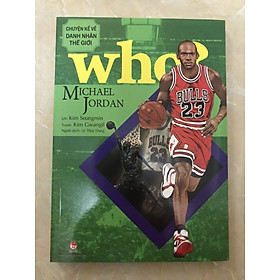 [Download Sách] WHO? Chuyện kể về danh nhân thế giới - Michael Jordan