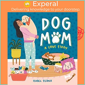 Sách - Dog Mom : A Love Story by Isabel Serna (US edition, hardcover)