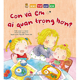 Sách Khi Tớ Có Em: Con Và Em Ai Quan Trọng Hơn