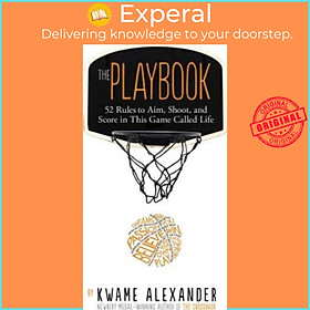 Sách - The Playbook : 52 Rules to Aim, Shoot, and Score in This Game Called L by Kwame Alexander (US edition, paperback)