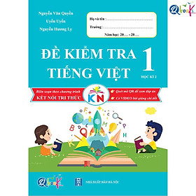 Đề Kiểm Tra Tiếng Việt Lớp 1 - Học Kì 2 (Kết Nối Tri Thức Với Cuộc Sống) - Bản Quyền