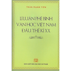 [Download Sách] Lí Luận Phê Bình Văn Học Việt Nam Đầu Thế Kỉ Xx