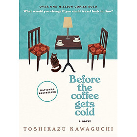 Sách Ngoại Văn - Before the Coffee Gets Cold: A Novel - Toshikazu Kawaguchi (Author) - Bìa Cứng