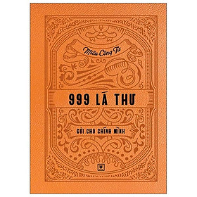 [Download Sách] 999 Lá Thư Gửi Cho Chính Mình - Ấn Bản Cao Cấp Và Giới Hạn (Số Ngẫu Nhiên)