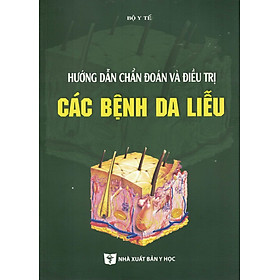 Hướng Dẫn Chẩn Đoán Và Điều Trị Các Bệnh Da liễu