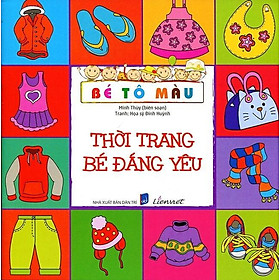 Sách Bé Tô Màu - Thời Trang Bé Đáng Yêu (Tái Bản 2018)