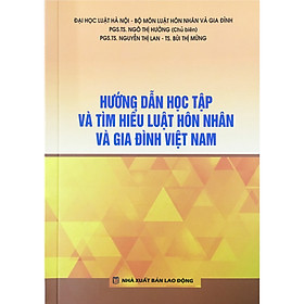 [Download Sách] Hướng Dẫn Học Tập Và Tìm HIểu Luật Hôn Nhân Và Gia Đình Việt Nam