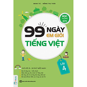 [Download Sách] 99 Ngày Em Giỏi Tiếng Việt Lớp 4 (Tặng Truyện Cổ Tích Song Ngữ Anh - Việt Cho Bé)